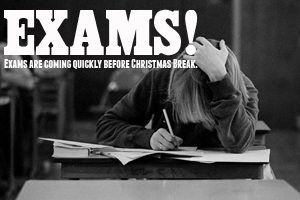 Exams are moved to BEFORE Christmas Break, not AFTER.