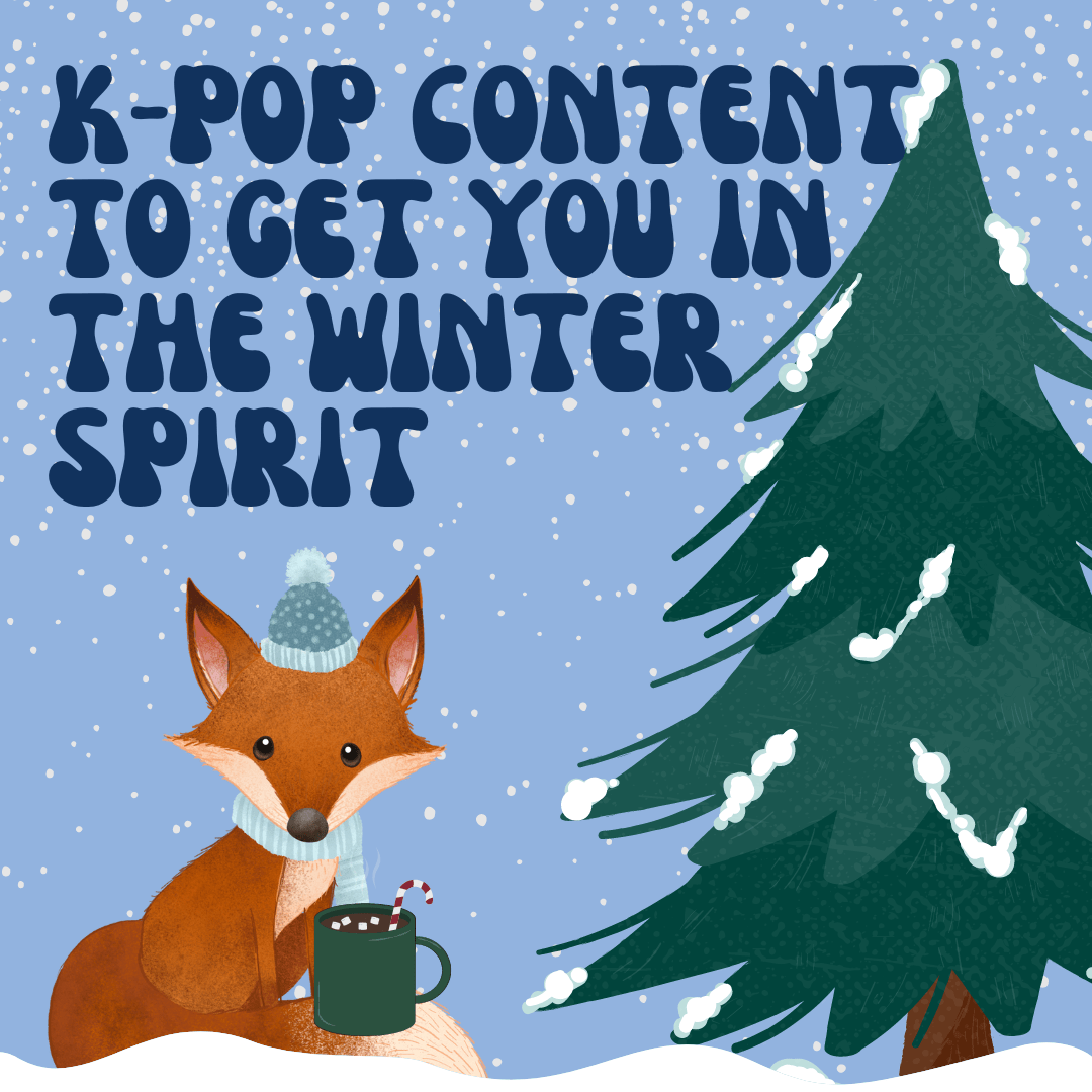 K-pop+content+to+get+you+in+the+winter+spirit