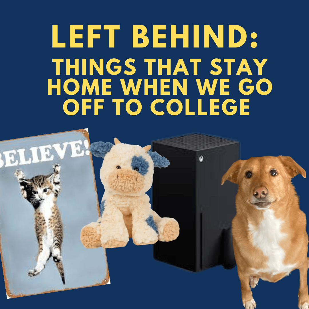Left behind: things that stay home when we go off to college